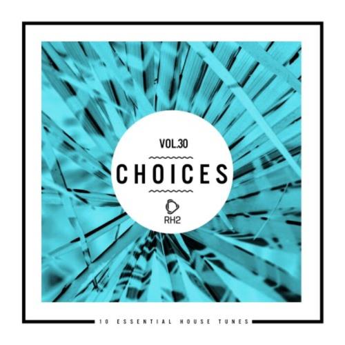 Choices - 10 Essential House Tunes, Vol. 30 (2021)