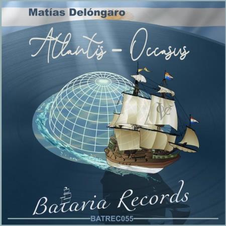 Matias Delongaro - Atlantis / Occasus (2021)