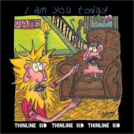 ThinLine Sid - I Am You Today (2021)