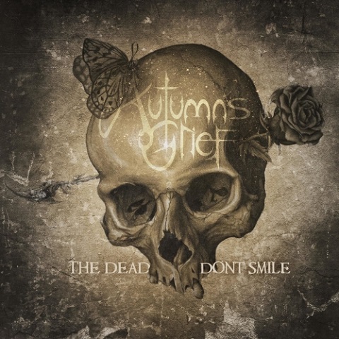 Autumn's Grief - The Dead Don't Smile (2021)