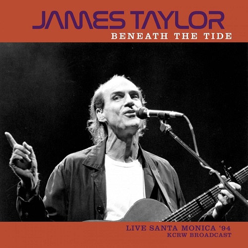 James Taylor - Beneath The Tide [Live 1994] (2021)