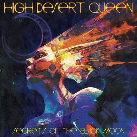 High Desert Queen - Secrets Of The Black Moon (2021)