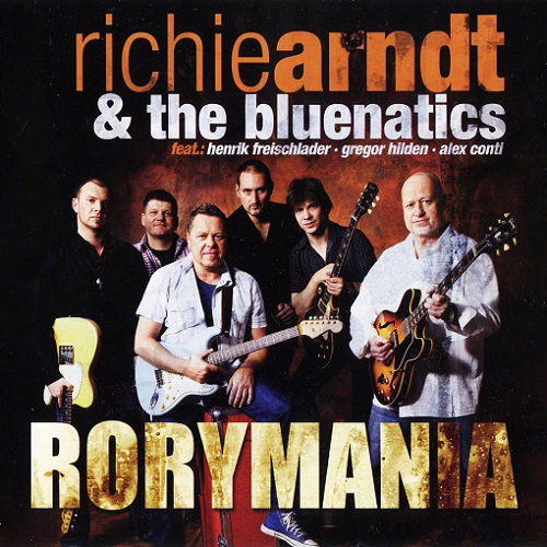 Richie Arndt & The Bluenatics - Rorymania (2007)