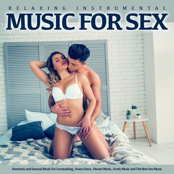 Relaxing Instrumental Music For Sex (2019) Mp3