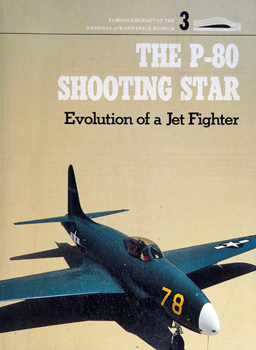 The P-80 Shooting star: Evolution of a Jet Fighter