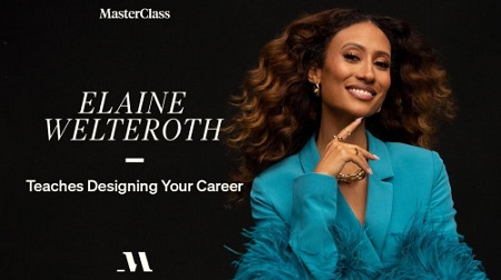 MasterClass - Elaine Welteroth Teaches Designing Your Career