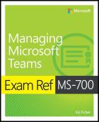 Скачать Exam Ref MS-700 Managing Microsoft Teams