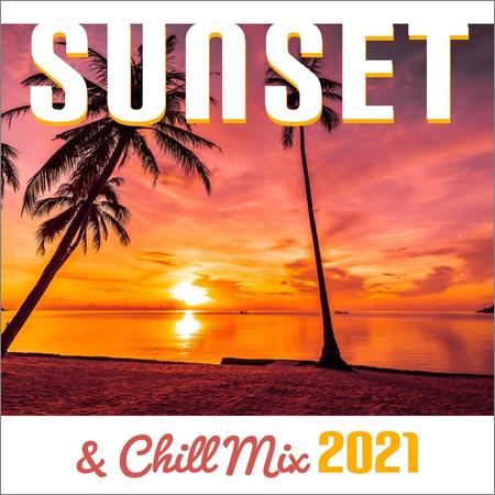 VA - Sunset & Chill Mix 2021 — Relaxing Summer Chill Out Music (2021)
