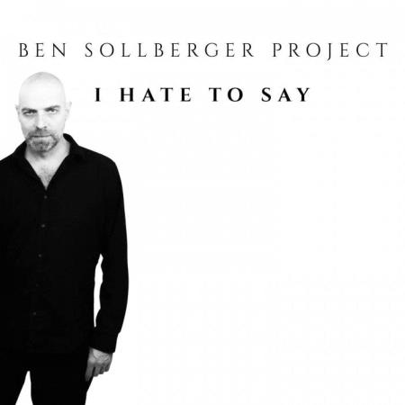 Ben Sollberger Project - I Hate to Say (2021)
