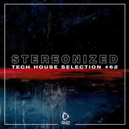Сборник Stereonized: Tech House Selection, Vol. 62 (2021)