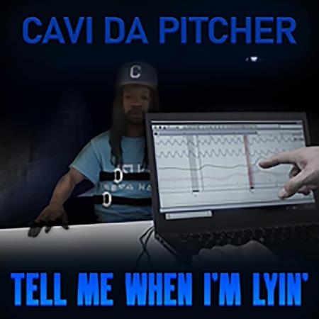 Сборник Cavi Da Pitcher - Tell Me When I'm Lyin' (2021)