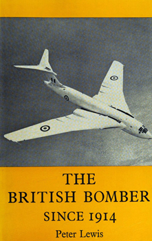 The British Bomber Since 1914: Sixty Years of Design and Development
