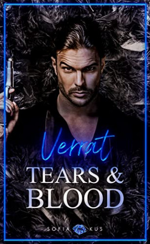 Cover: Sofia Kus  -  Tears & Blood: Verrat (Der Melcore Clan 2)