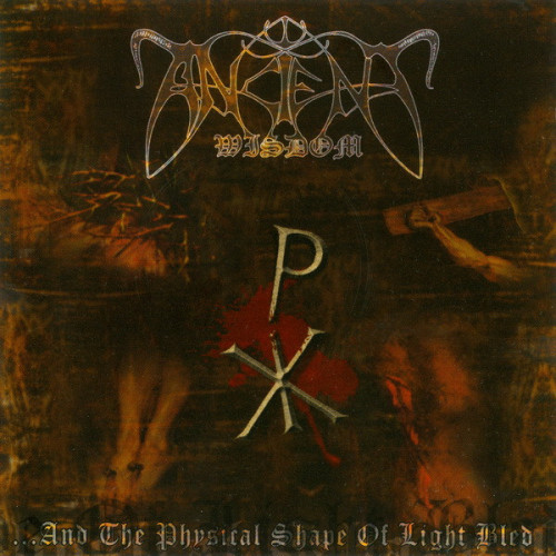 Ancient Wisdom - ...And The Physical Shape Of Light Bled (2000) (LOSSLESS)