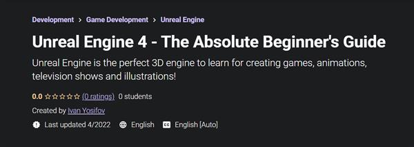 Unreal Engine 4 - The Absolute Beginner's Guide