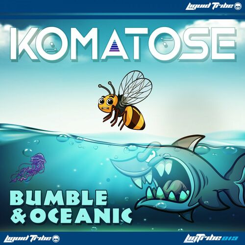 DJ Komatose - Bumble & Oceanic (2022)