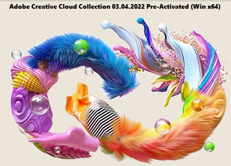 Adobe Creative Cloud Collection 03.04.2022 Pre-Activated (Win x64)