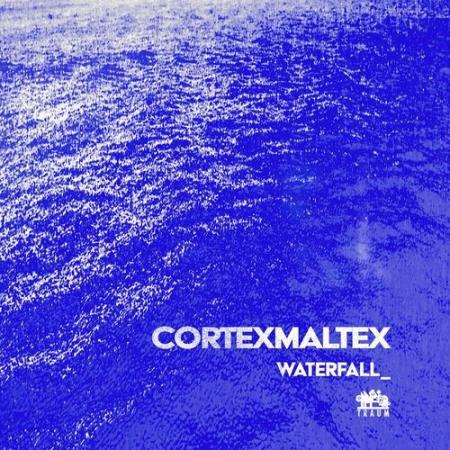 Cortexmaltex - Waterfall (2022)