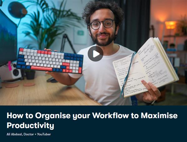 How to Organise your Workflow to Maximise Productivity