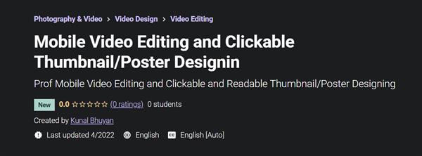 Mobile Video Editing and Clickable Thumbnail/Poster Designing