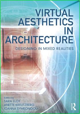 Virtual Aesthetics in Architecture - Designing in Mixed Realities