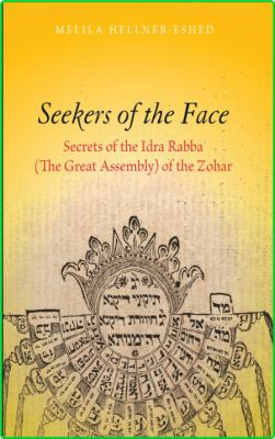 Seekers of the Face - Secrets of the Idra Rabba (The Great Assembly) of the Zohar
