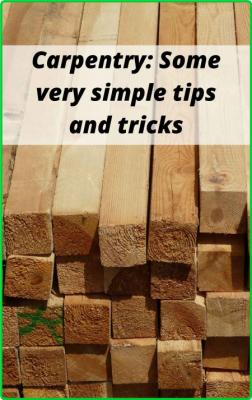 Carpentry - Some very simple tips and tricks