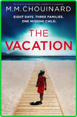 The Vacation by M  M  Chouinard  _2a8a0bbe8bfad7d1d60054bacbbc2587