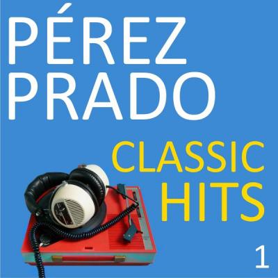 Perez Prado - Classic Hits Vol. 1 (2021) [FLAC 16B-44.1kHz]