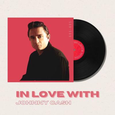 Johnny Cash - In Love With Johnny Cash - 50s 60s (2021) [FLAC 16B-44.1kHz]
