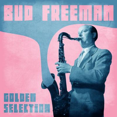 Bud Freeman - Golden Selection (Remastered) CD2 (2021)