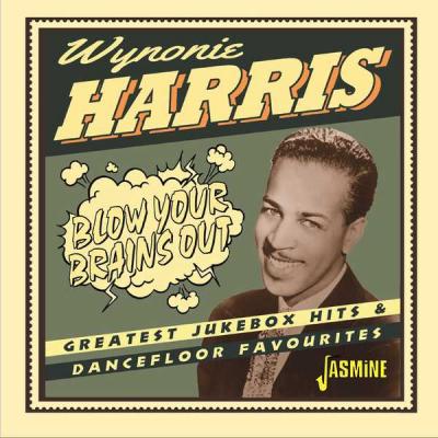 Wynonie Harris - Blow Your Brains Out Greatest Jukebox Hits & Dancefloor Favourites (2021)