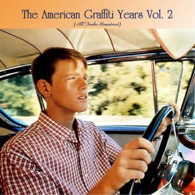 Various Artists - The American Graffiti Years Vol. 2 (All Tracks Remastered) (2021)