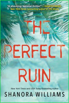 The Perfect Ruin by Shanora Williams  _33e34caa200ed8f44642b4a41409aa39