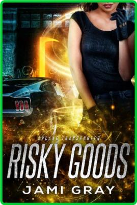 Risky Goods by Jami GRay  _b501ee8329add3fa8d97b5b98178618b