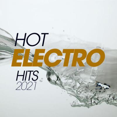 Various Artists - Hot Electro Hits 2021 (2021)