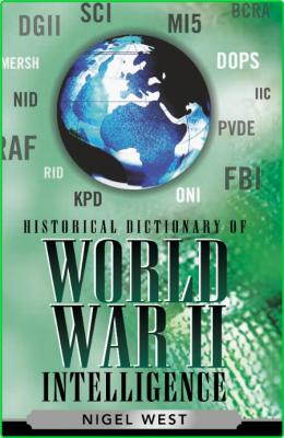 Historical Dictionaries Of Intelligence And Counterintelligence Nigel West Histori...
