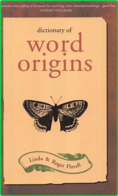 Linda Flavell Dictionary Of Word Origins Kyle Books 2011