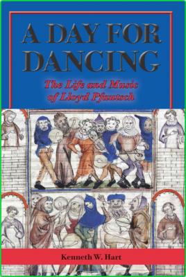 North Texas Lives of Musician Series Kenneth W Hart A Day for Dancing The Life and... _e655cf1393af5fe11ca6e069cec789e1