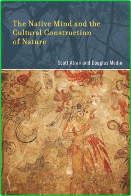 The  Native Mind And Cultural Construction Of Nature
