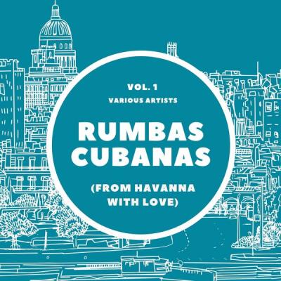 Various Artists - Rumbas Cubanas (From Havanna with Love) Vol. 1 (2021)