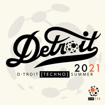 0d466f521d629be96c321ffceb2ae71e - Various Artists - Detroit Techno Summer 2021 (Original Mix) (2021)