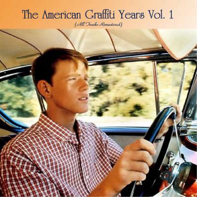 Various Artists - The American Graffiti Years Vol. 1 (All Tracks Remastered) (2021)
