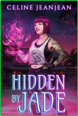 Hidden By Jade by Celine Jeanjean