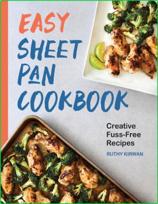 Easy Sheet Pan Cookbook Creative Fuss-Free Recipes