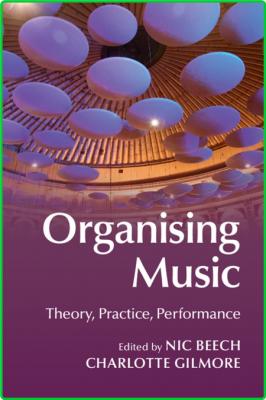 Nic Beech Charlotte Gilmore Organising Music Theory Practice Performance Cambridge...