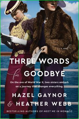 Three Words for Goodbye by Hazel Gaynor 