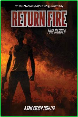 Return Fire by Tom Barber