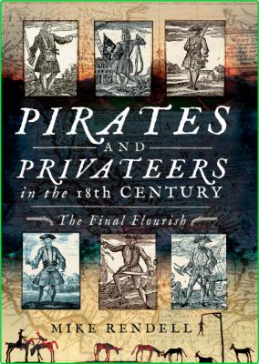 Pirates and Privateers in the 18th Century The Final Flourish