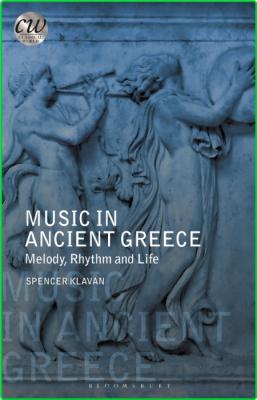 Classical World Spencer A Klavan Music in Ancient Greece Melody Rhythm and Life Bl...